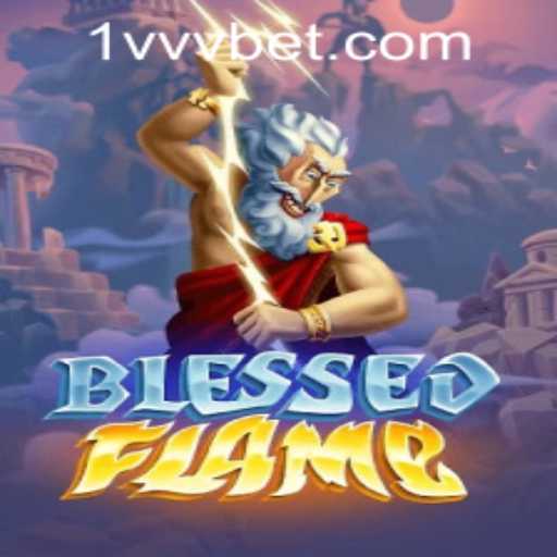 Explore the Adventurous World of BlessedFlame: A Comprehensive Guide