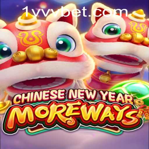 Discover the Excitement of CHINESENEWYEARMOREWAYS at VVVBet PH Login